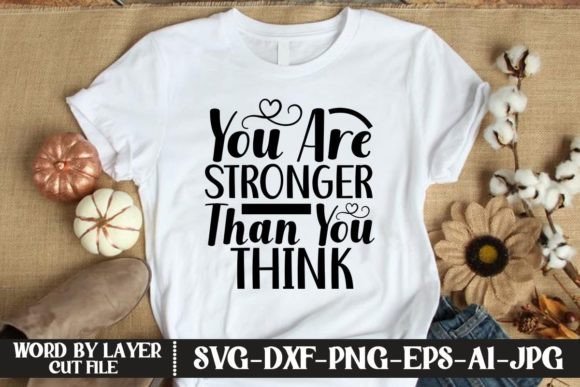 Download You Are Stronger Than You Think SVG CUT - You are stronger than you think svg cut Collection